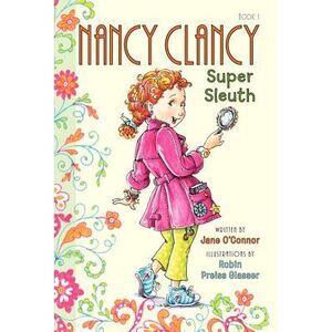 Fancy Nancy: Nancy Clancy, Super Sleuth -- Jane O'Connor